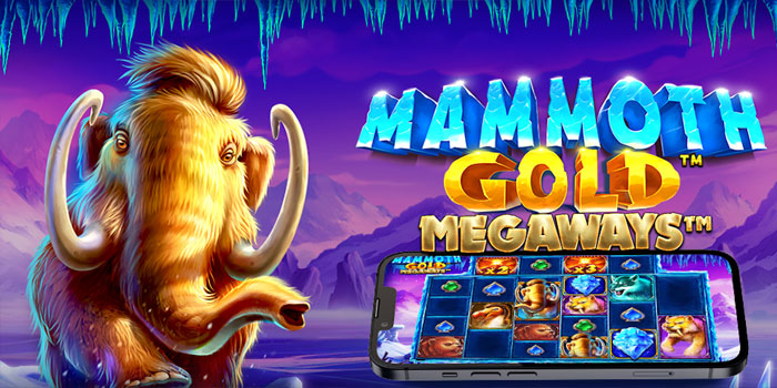 Tips Jitu Menang Besar Di Slot Mammoth Gold Megaways