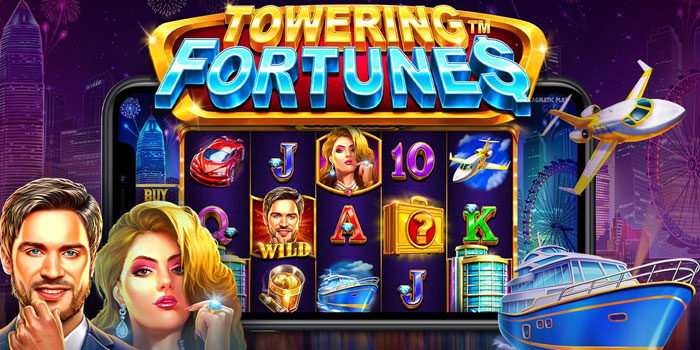 Bocoran Tips Mendapatkan Jackpot Slot Towering Fortunes
