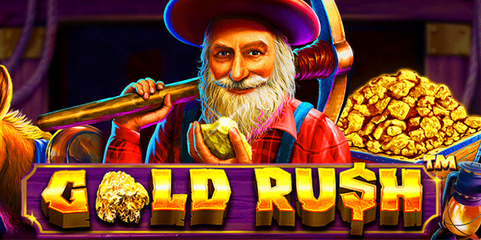 Strategi Slot Gold Rush Yang Buat Kemenangan Melimpah