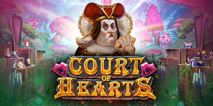 Tips Jitu Mendapatkan Jackpot Beruntun Slot Court of Hearts