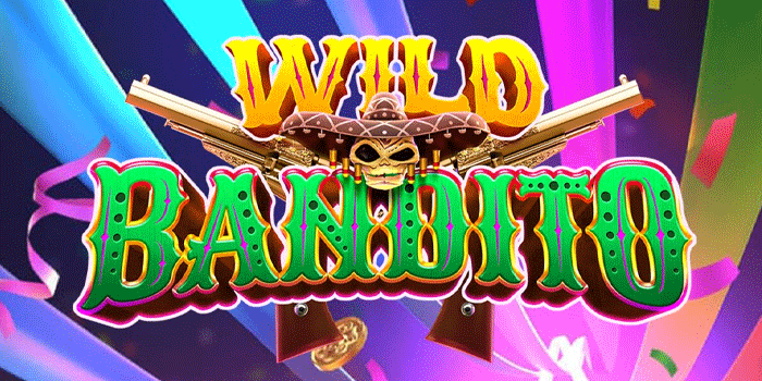 Cara Gacor Main Slot Wild Bandito Tanpa Takut Boncos